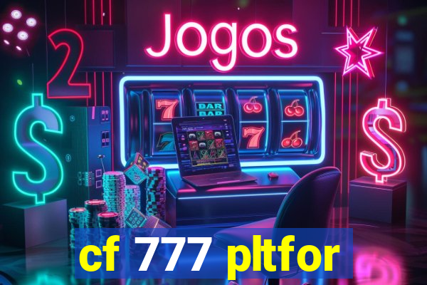 cf 777 pltfor